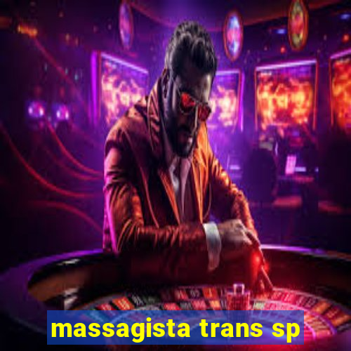 massagista trans sp